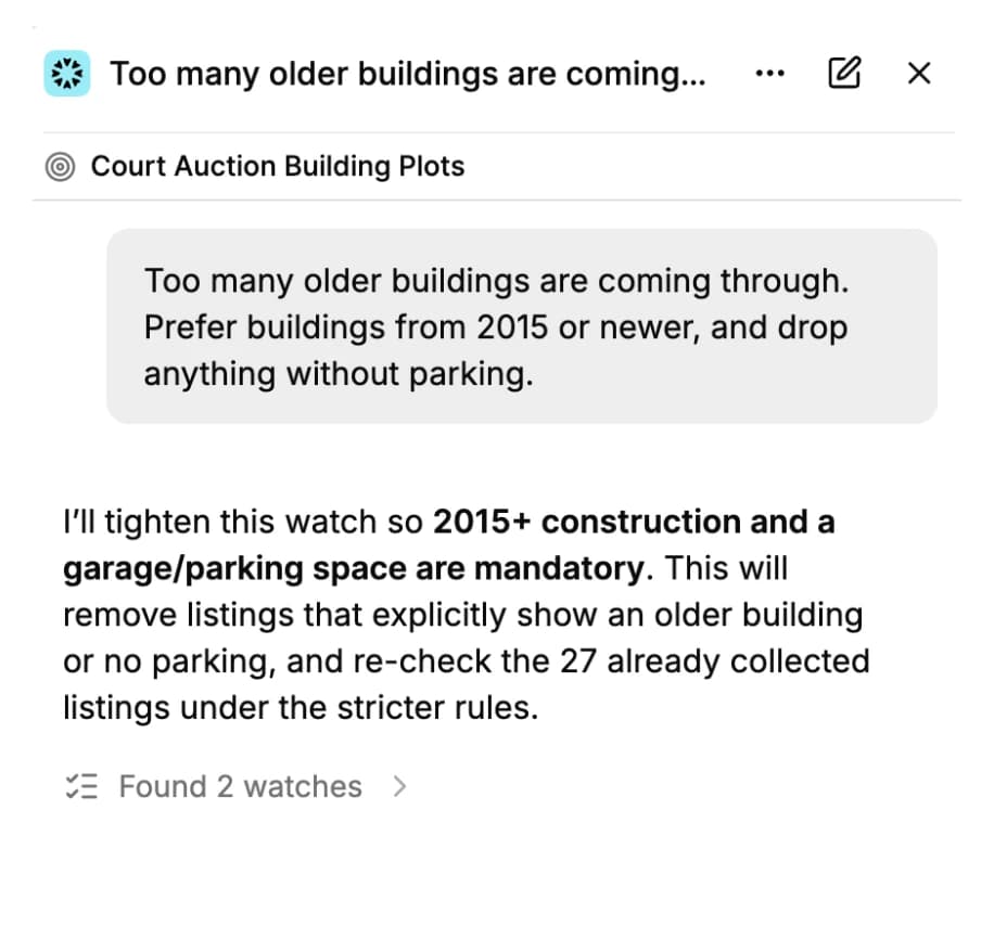 The watch's chat: the owner writes that too many older buildings are coming through, and the agent tightens the criteria and re-checks the 27 listings it already collected.